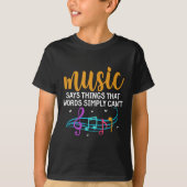 T-shirt Music Says Things That Words Simply Can't Music No (Devant)