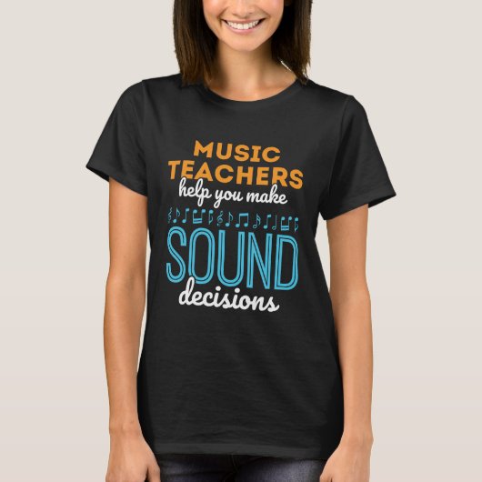 T-shirt Music Teacher Funny Sound Décisions (Devant)