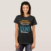 T-shirt Music Teacher Funny Sound Décisions (Devant entier)
