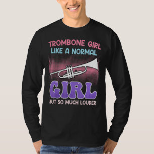 T-shirt Musicien comme une fille normale seulement trombon