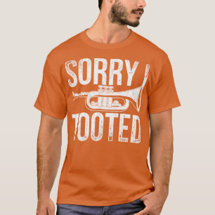 T-shirt Musicien Funny Trumpeter Désolé J'Ai Toqué Funny T