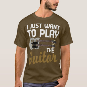 T-shirt Musicien Guitariste Drôle Je Veux Juste Jouer Le G