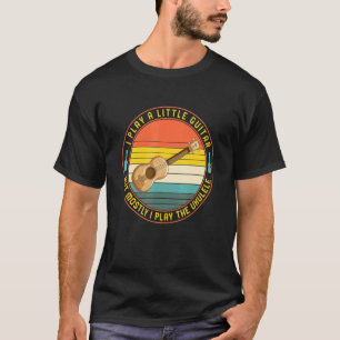 T-shirt Musicien Ukulele Je Joue Une Petite Guitare Ukulel