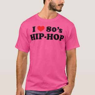 T-shirt Musique Des Années 80 I Love Hip hop Des Années 80
