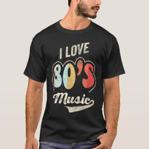 T-shirt Musique des années 80 I Love Musique des années 80