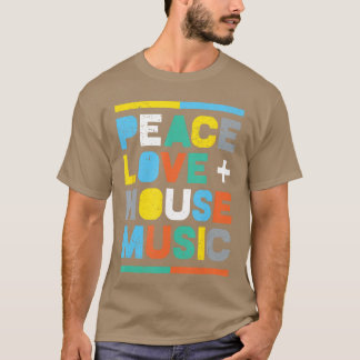 T-shirt Musique House EDM DJ Paix Amour Musique House drôl