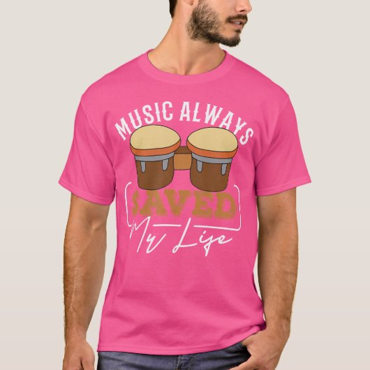 T-shirt Musique Toujours Sauvé Ma Vie Musique Tambours Bas (Devant)