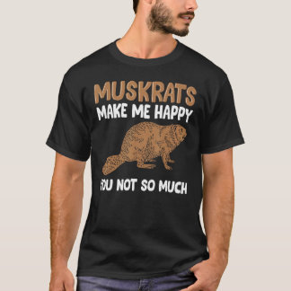 T-shirt Muskrats Me Rendre Heureux Tu N'Es Pas Si Rétro Mu