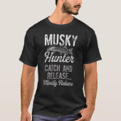 T-shirt Musky Fishing Hunter Catch and Release Mostly Rele (Devant)