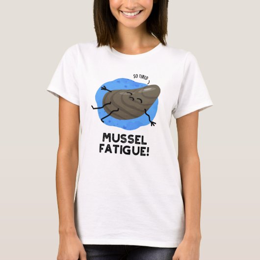 T-shirt Mussel Fatigue Funky Animal Muscle Pun (Devant)
