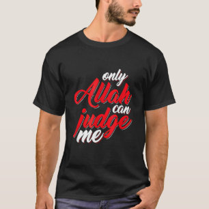 T-shirt Musulman Seul Allah Peut Me Juger Reli Islamique