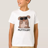 T-shirt Mutt Up Funny Doggie Pun (Devant)