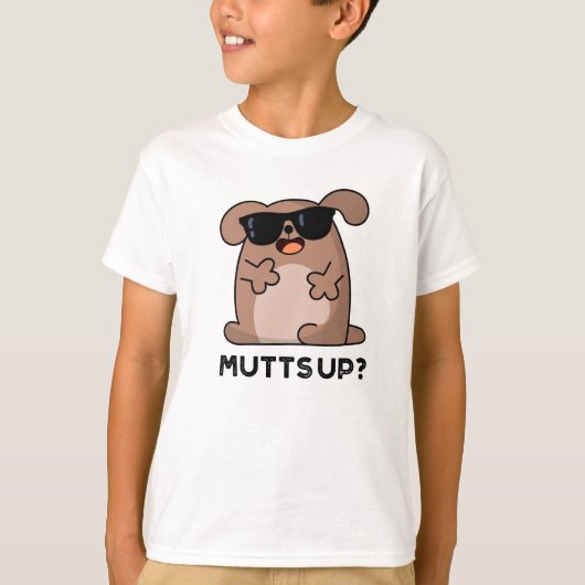 T-shirt Mutt Up Funny Doggie Pun (Devant)
