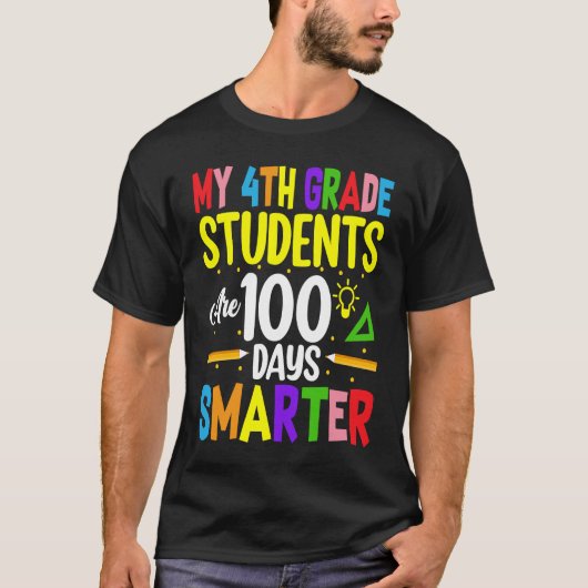 T-shirt My 4th Grade Students Are 100 Days Smarter 100 Day (Devant)