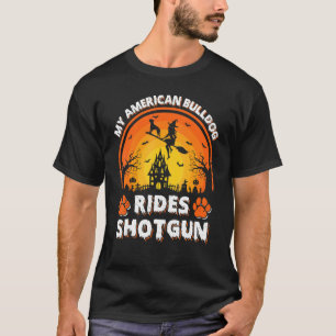 T-shirt My American Bulldog Ride Witch Shotgun Halloween