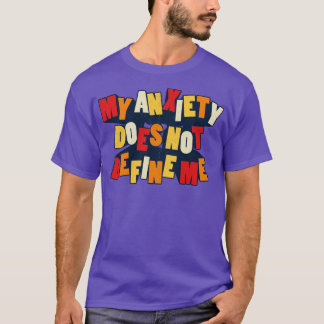 T-shirt My Anxiety Does Not Define Me