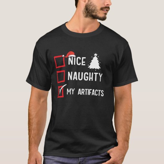 T-shirt My Artifacts Nice Naughty Christmas Archaeologies  (Devant)
