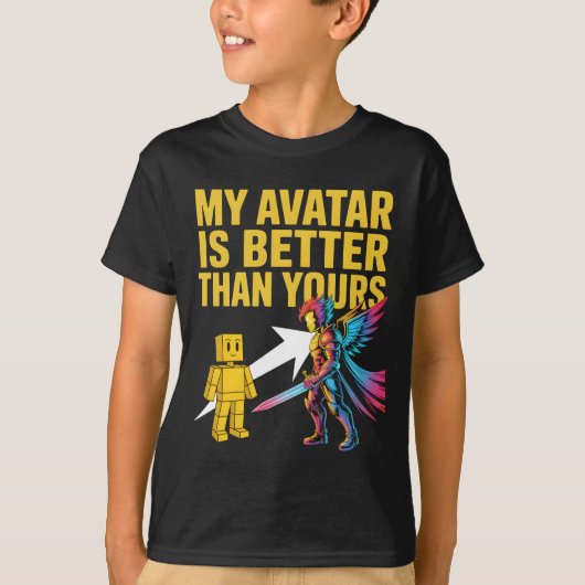 T-SHIRT MY AVATAR IS BETTER THAN YOURS (Devant)