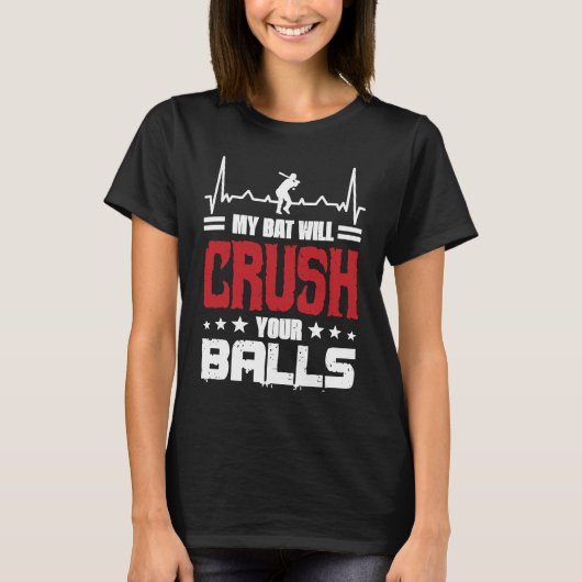 T-shirt My Bat Will Crush Your Balls Baseball Bat For Men  (Devant)