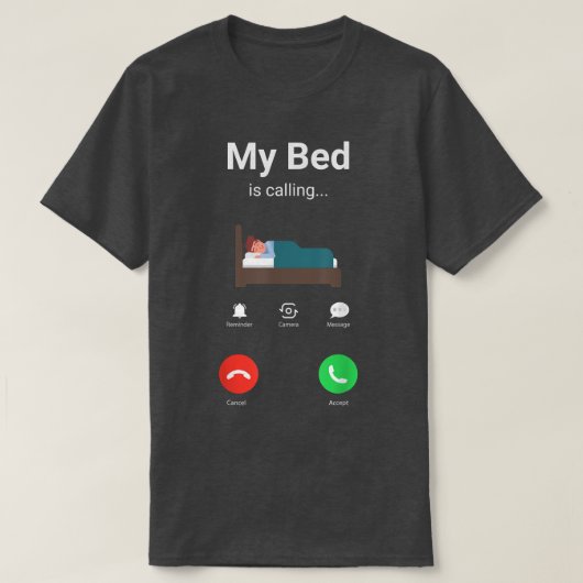 T-shirt my bed is calling Phone Screen  (Design devant)