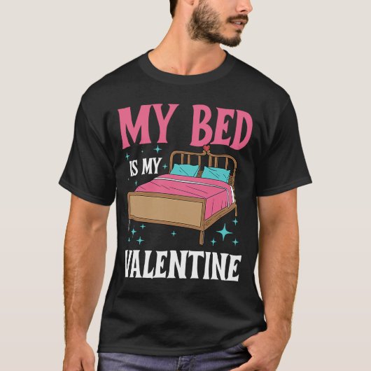 T-shirt My Bed Is My Valentine Singles Anti Valentine's D (Devant)