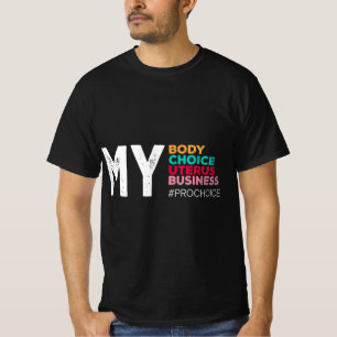 T-shirt My Body Choice Uterus Business Prochoice Femmes R