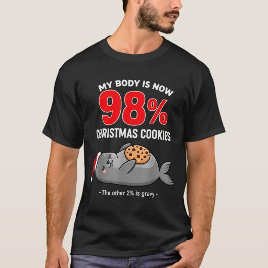 T-shirt My Body Is 98% Christmas Cookies Funny Seal Pajama (Devant)