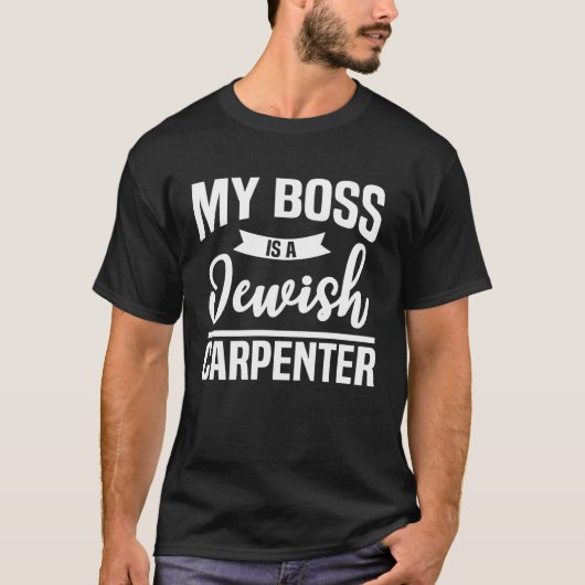 T-shirt My Boss est un charpentier juif et une plaisanteri (Devant)