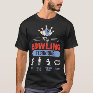T-shirt My Bowling Technique Bowling Funny Bowler Don 155