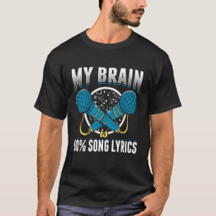 T-shirt My Brain Is 90 Chanson Lyrics Karaoke Singer