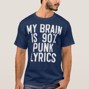 T-shirt My Brain Is 90 PUNK Lyrics Musique Drôle Slogan De
