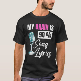 T-shirt My Brain Is 90 Song Lyrics Music Singer 1