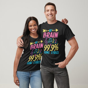 T-shirt My Brain Is 99.9% Chanson Lyrics - Funny Singer Mu