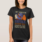 T-shirt My Broom Broke Alors maintenant je suis un enseign (Devant)