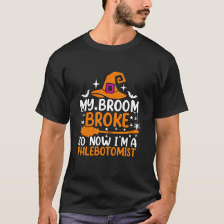 T-shirt My Broom Broke Alors maintenant je suis un Phlebot