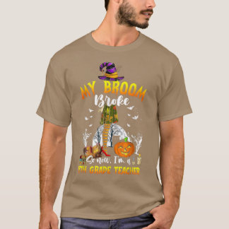 T-shirt My Broom Broke Alors maintenant je suis une salle 