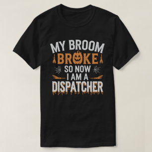 T-shirt My Broom Broke, je suis un répartiteur