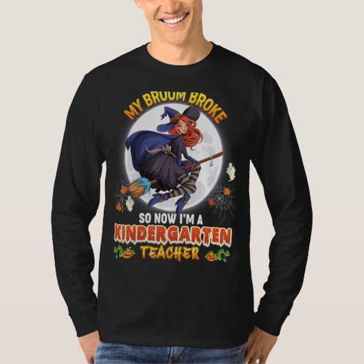 T-shirt My Broom Broke Maintenant je suis un enseignant de (Devant)