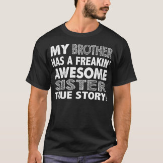 T-shirt My Brother Has A Freaking Awesome Sister Siblings