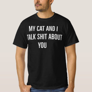 T-shirt My Cat And I Talk Shiit About You Funny Sassy Cat