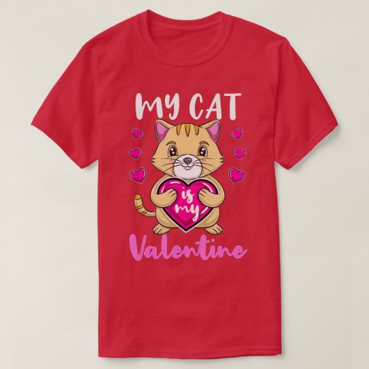 T-shirt My Cat Is My Valentine Valentine Day Cat Lover (Design devant)