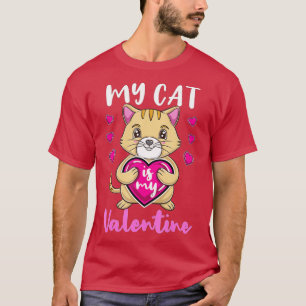 T-shirt My Cat Is My Valentine Valentine Day Cat Lover