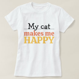 T-shirt "My Cat Makes Me Happy" Quote Vibrant Modern Color