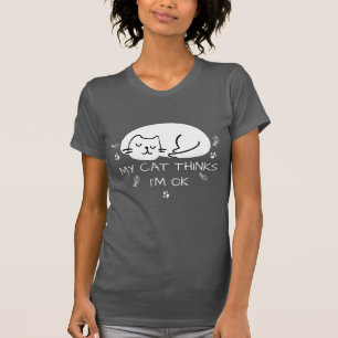 T-shirt My Cat pense que je vais bien Amoureux des chats