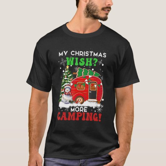 T-shirt My Christmas Wish More Camping  Camper Camp Campin (Devant)