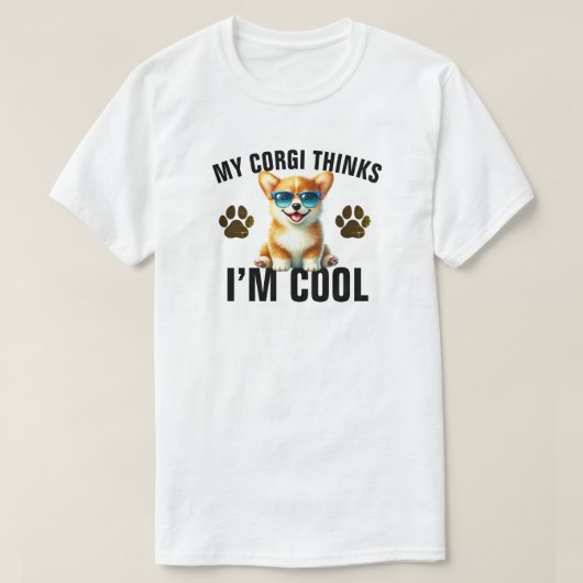 T-shirt My Corgi Thinks I’m Cool (Design devant)