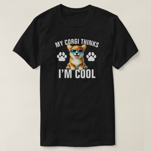 T-shirt My Corgi Thinks I’m Cool (Design devant)