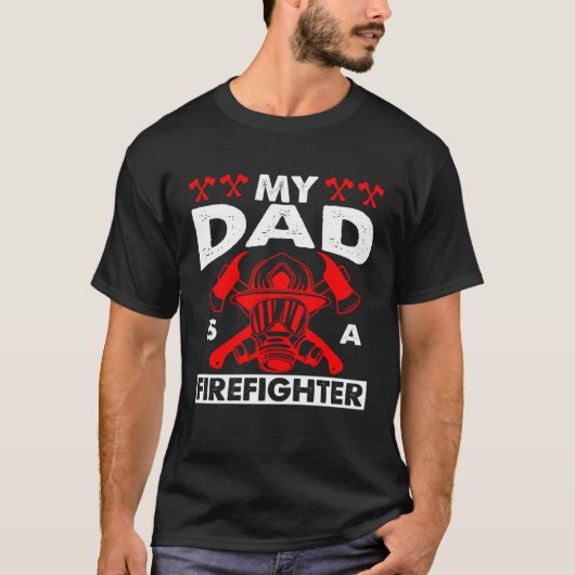 T-shirt My Dad Is A Firefighter Fireman Firefighter Kid (Devant)