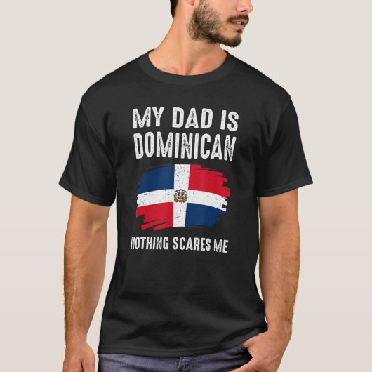 T-shirt My Dad Is Dominican Dominican Republic Flag Herita (Devant)