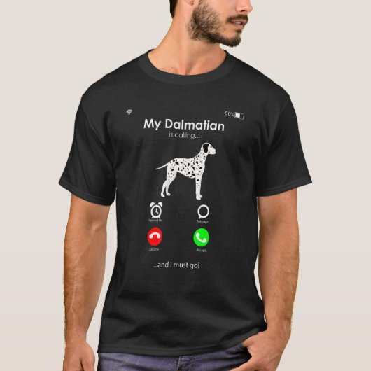 T-shirt My Dalmatian is Calling, and I Must Go (Devant)